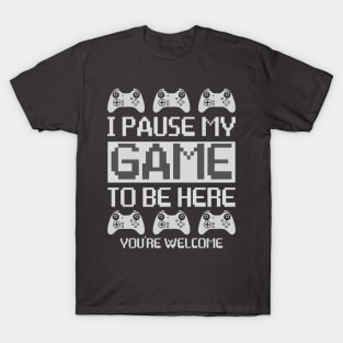 I paused my game! T-Shirt